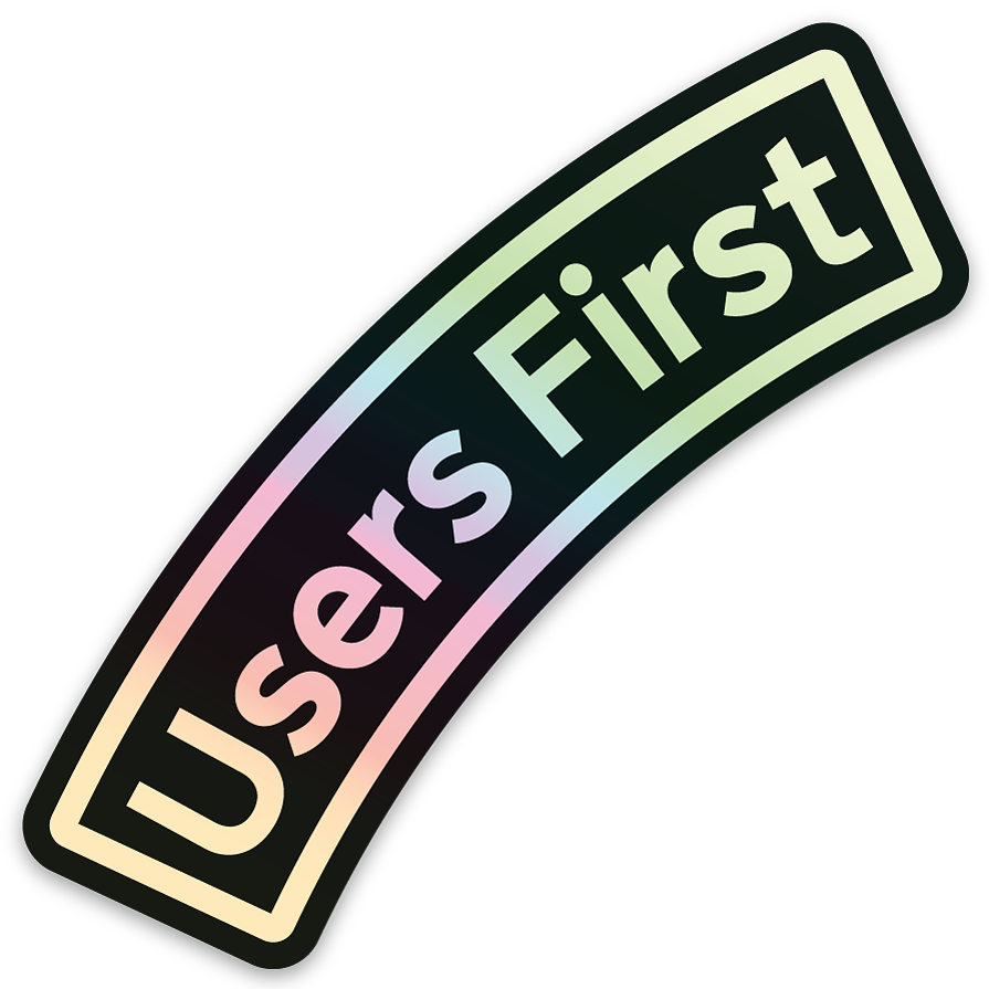 An arch-shaped holographic sticker with the text ‘USERS FIRST’ in capitals in a sans-serif font.