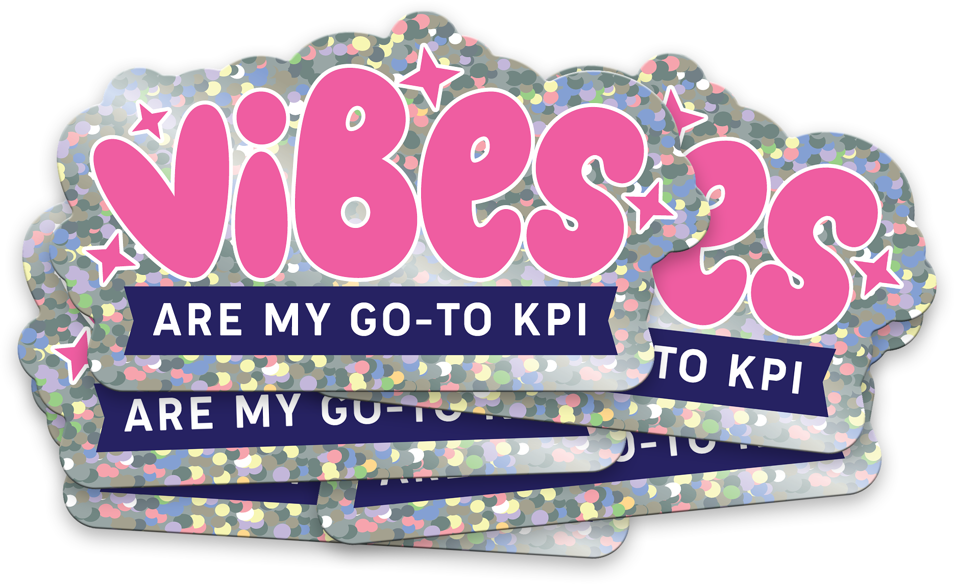 5 glitter stickers with ‘Vibes’ in bright pink playful letters and ‘are my go-to KPI’ in white letters on a dark blue band.